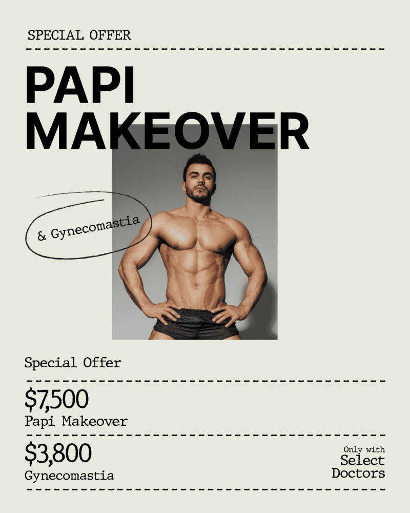 Papi Makeover and Gynecomastia special offer.