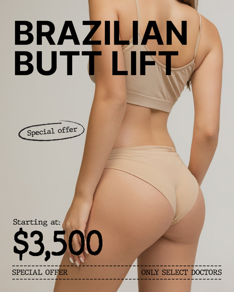 Brazilian butt lift special offer, starting at $3,500